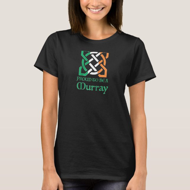Proud To Be A Murray Celtic Knot St Patrick's Day  T-Shirt (Front)