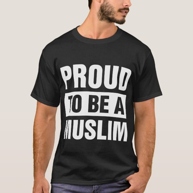  Proud To Be A Muslim T-Shirt (Front)