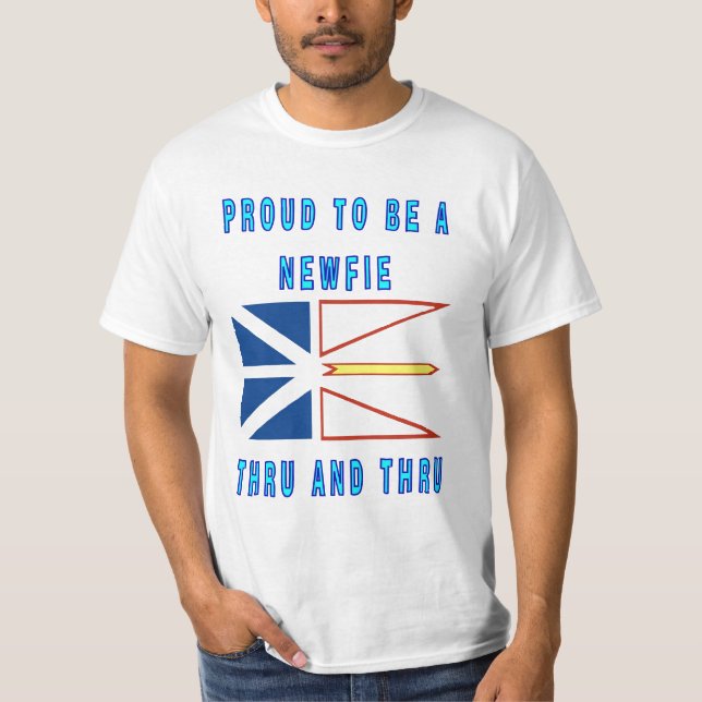 PROUD TO BE A NEWFIE THRU AND THRU T-Shirt (Front)