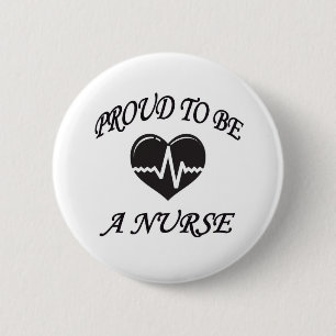 PROUD TO BE A NURSE 6 CM ROUND BADGE