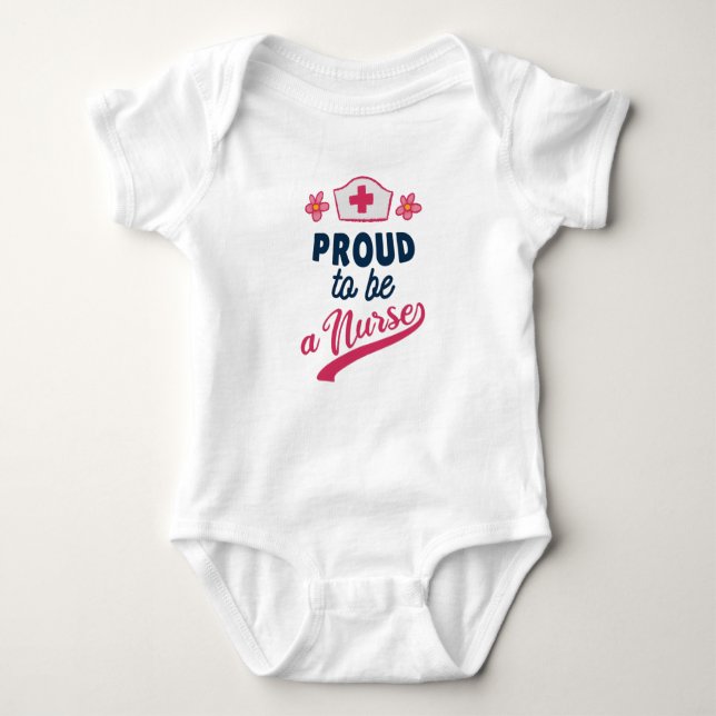 Proud to be a Nurse Baby Bodysuit (Front)
