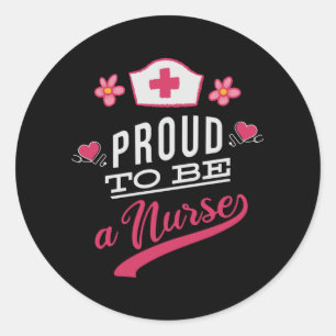 Proud to be a Nurse Classic Round Sticker