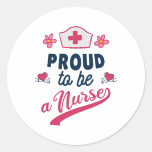 Proud to be a Nurse Classic Round Sticker