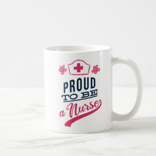 Proud to be a Nurse Coffee Mug
