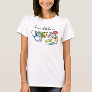 Proud to Be a Nurse – Cute Medical Design T-Shirt