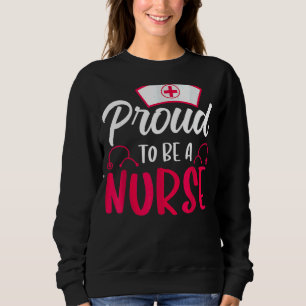 Proud To Be A Nurse International Nurses Day For M Sweatshirt