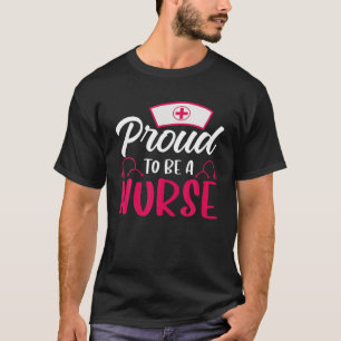 Proud To Be A Nurse International Nurses Day For M T-Shirt