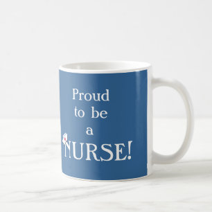 Proud to be a Nurse!-Nurses Week Coffee Mug