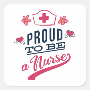 Proud to be a Nurse Square Sticker