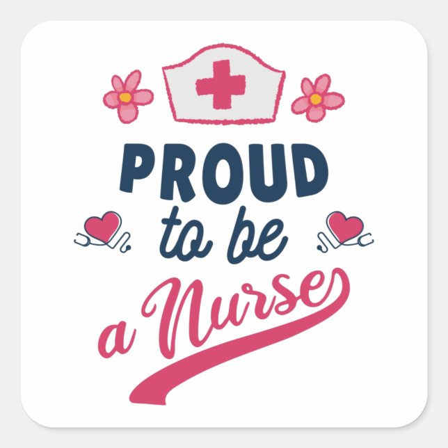 Proud to be a Nurse Square Sticker (Front)
