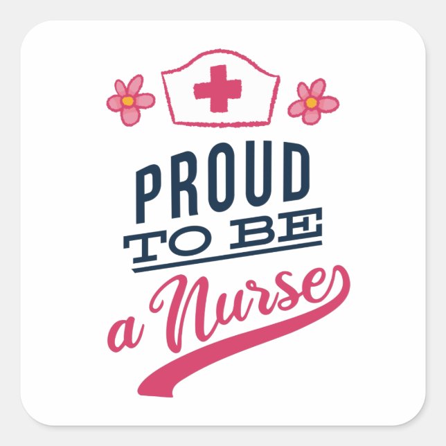 Proud to be a Nurse Square Sticker (Front)