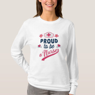 Proud to be a Nurse T-Shirt