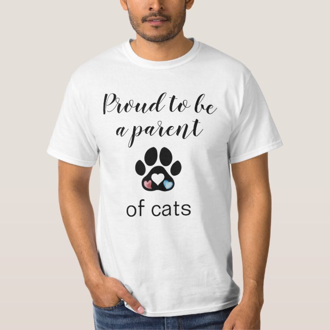 Proud to be a Parent of Cats T-Shirt (Front)