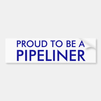 PROUD TO BE A , PIPELINER BUMPER STICKER