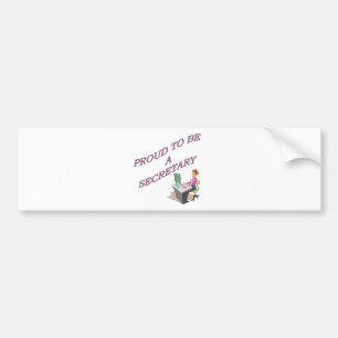 PROUD TO BE A SECRETARY BUMPER STICKER