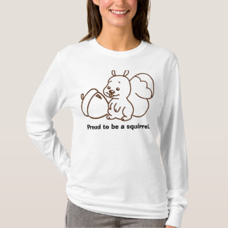 Proud to be a Squirrel T-Shirt