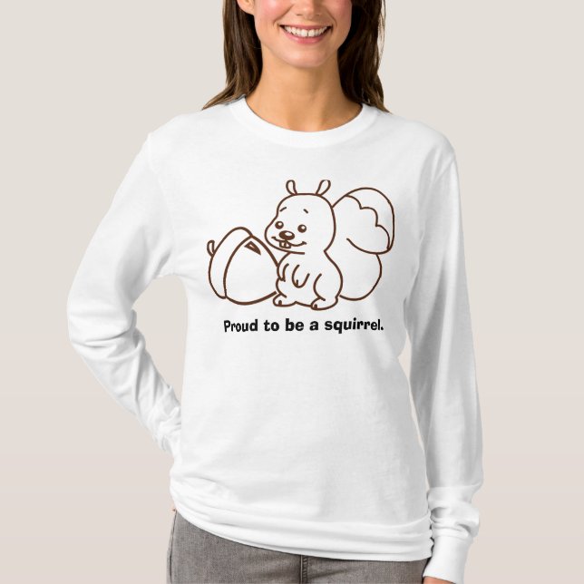 Proud to be a Squirrel T-Shirt (Front)