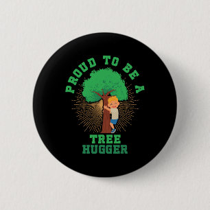 Proud To Be A Tree Hugger Earth Arbor Day Nature T 6 Cm Round Badge