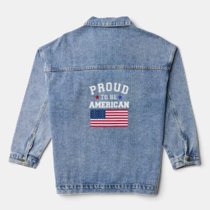 Proud to Be American Patriotic USA Flag 4th july  Denim Jacket