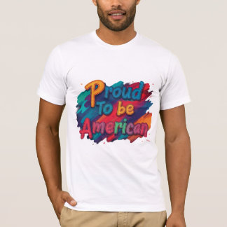 Proud to be American T-Shirt