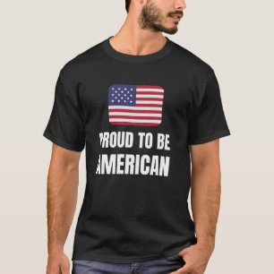 Proud to be American T-Shirt