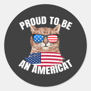 Proud To Be Americat Cat USA Flag Happy Fourth 4th Classic Round Sticker