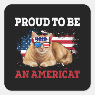 Proud To Be Americat Cat USA Flag Happy Fourth 4th Square Sticker