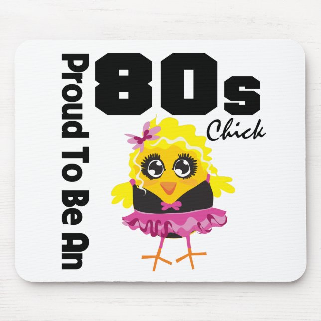 Proud To Be An 80s Chick Mouse Pad (Front)