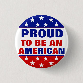 Proud To Be An American Button