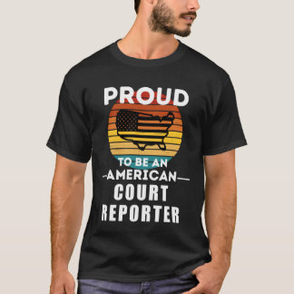 Proud to Be an American Court Reporter T-Shirt