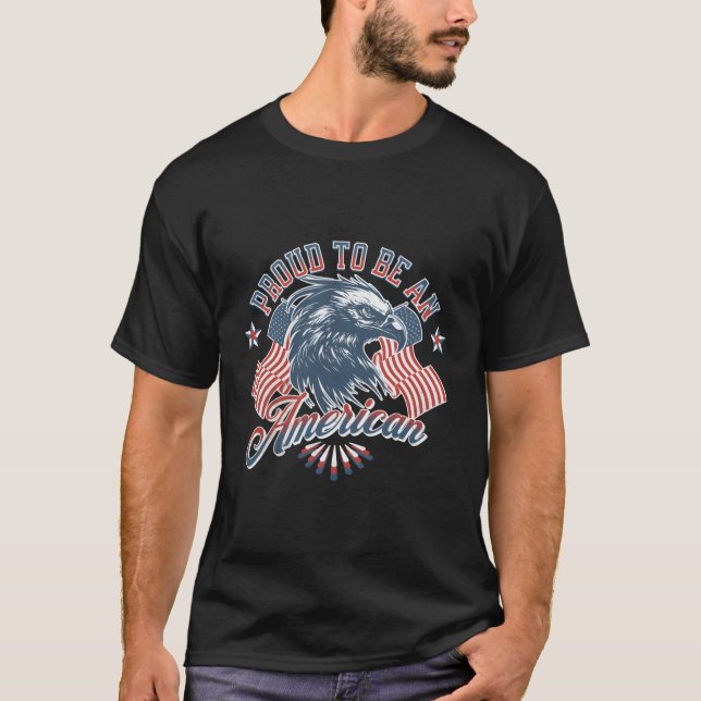 Proud To Be An American Patriotic Saying Usa Flag  T-Shirt (Front)