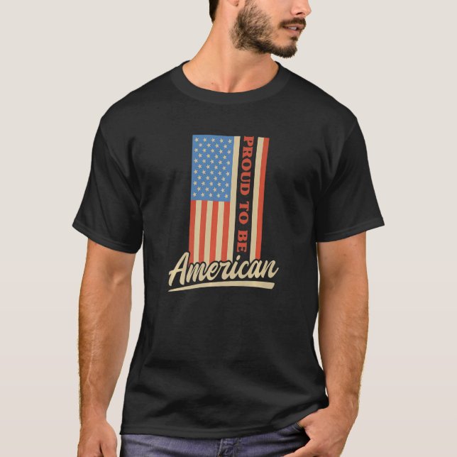 Proud To Be An American Pro Usa Patriotic Us Flag  T-Shirt (Front)