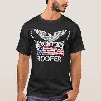 Proud To Be An American Roofer T-Shirt