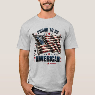 Proud to be an American T-Shirt