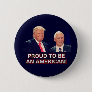 Proud to Be An American Trump Pence Button