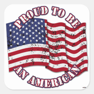 Proud To Be An American With USA Flag distressed Square Sticker