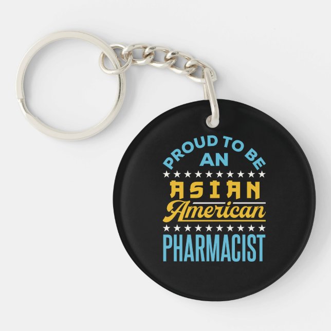 Proud to Be an Asian American Pharmacist Key Ring (Front)