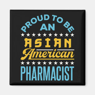Proud to Be an Asian American Pharmacist Magnet