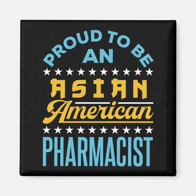 Proud to Be an Asian American Pharmacist Magnet (Front)