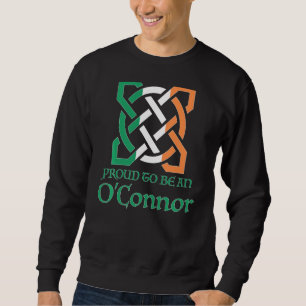 Proud To Be An O Connor Celtic Knot St Patrick S D Sweatshirt