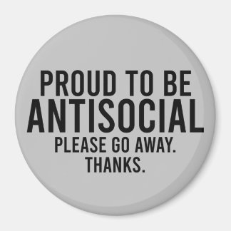 Proud To Be Antisocial Funny Introvert Magnet