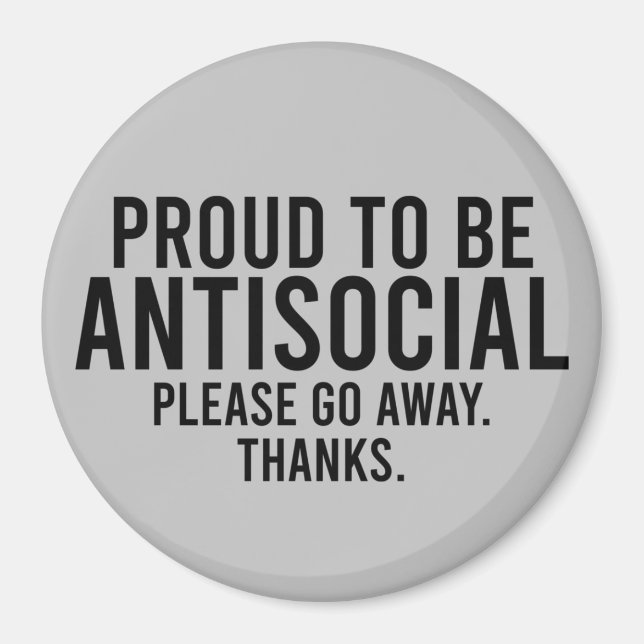 Proud To Be Antisocial Funny Introvert Magnet (Front)