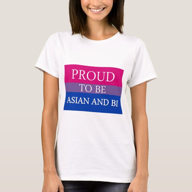 Proud To Be Asian and Bi T-Shirt (Front)