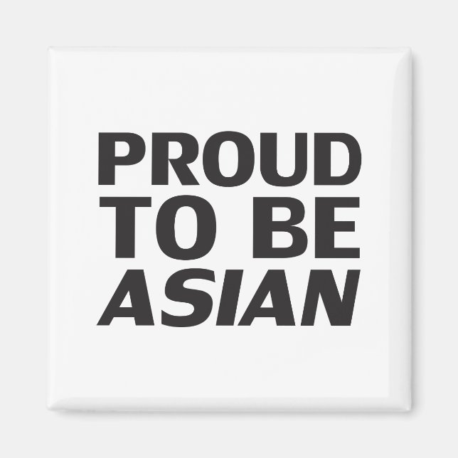Proud to be Asian, black white Magnet (Front)