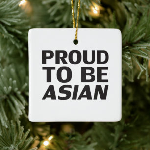 Proud to be Asian, black white sign Ceramic Ornament