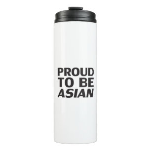 Proud to be Asian, black white Thermal Tumbler