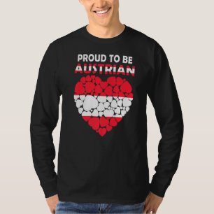 Proud To Be Austrian I Love Austria Flag Austria T-Shirt