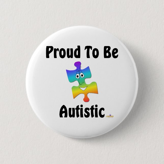 Proud To Be Autistic 6 Cm Round Badge (Front)