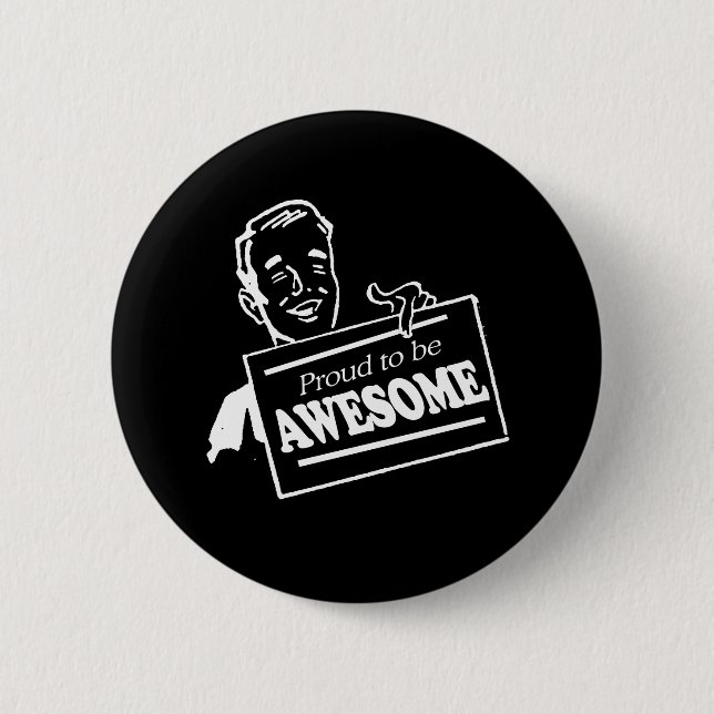 PROUD TO BE AWESOME T-shirt 6 Cm Round Badge (Front)
