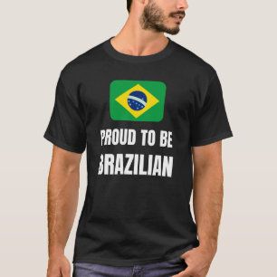 Proud to be Brazilian T-Shirt